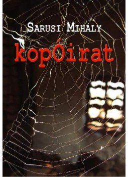 Sarusi Mihály - Kopóirat, Budapest 2013 antikvár könyv