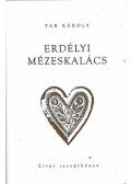 Tar Károly - Erdélyi mézeskalács. Lírai receptkönyv.