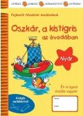 Lóczi Tünde - OSZKÁR, A KISTIGRIS AZ ÓVODÁBAN - NYÁR - FEJLESZTŐ FELADATOK ÓVODÁSOKNAK