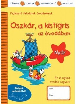 Lóczi Tünde - OSZKÁR, A KISTIGRIS AZ ÓVODÁBAN - NYÁR - FEJLESZTŐ FELADATOK ÓVODÁSOKNAK, null 2013 antikvár könyv