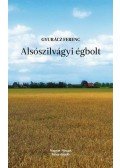 Gyurácz Ferenc - Alsószilvágyi égbolt