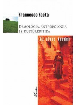 FAETA, FRANCESCO - Demológia, antropológia és kultúrkritika - Az olasz kérdés, null 2008 antikvár könyv