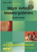 Sándor Ildikó - MAGYAR ÉRETTSÉGI FELADATSOR-GYŰJTEMÉNY - EMELT SZINTEN -