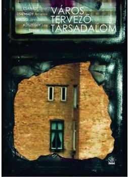 CSIZMADY ADRIE, Csanádi Gábor - Város - Tervező - Társadalom CSIZMADY ADRIE, Csanádi Gábor - Város - Tervező - Társadalom, null 2010 antikvár könyv