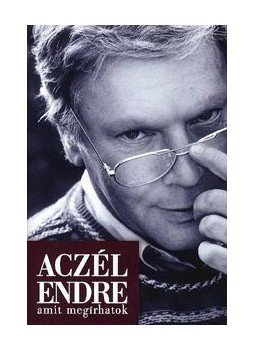 Aczél Endre - Amit megírhatok Aczél Endre - Amit megírhatok, null 2009 antikvár könyv