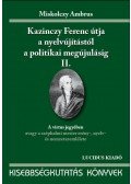 Miskolczy Ambrus - KAZINCZY FERENC ÚTJA A NYELVÚJÍTÁSTÓL A POLITIKAI MEGÚJ. I.