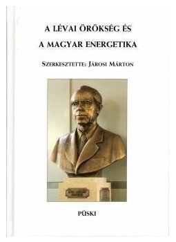 JÁROSI MÁRTON - A LÉVAI ÖRÖKSÉG ÉS A MAGYAR ENERGETIKA JÁROSI MÁRTON - A LÉVAI ÖRÖKSÉG ÉS A MAGYAR ENERGETIKA, null 2010 antikvár könyv