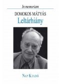 Sebestyén Ilona szerk. - Leltárhiány - In memoriam Domokos Mátyás - In memoriam Domokos Mátyás