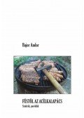Bajor Andor - FÜSTÖL AZ ACÉLKALAPÁCS - SZATÍRÁK, PARÓDIÁK