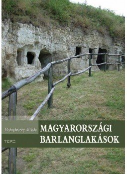 Mednyánszky Miklós - Magyarországi barlanglakások Mednyánszky Miklós - Magyarországi barlanglakások, null 2009 antikvár könyv