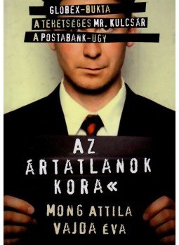 Vajda Éva , Mong Attila - Az ártatlanok kora Vajda Éva , Mong Attila - Az ártatlanok kora, 2009 antikvár könyv