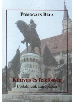 Pomogáts Béla - Kihívás és felelősség Pomogáts Béla - Kihívás és felelősség, null 2009 antikvár könyv