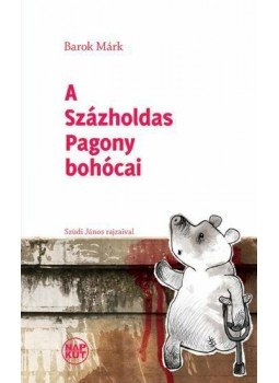 Barok Márk - A Százholdas Pagony bohócai Barok Márk - A Százholdas Pagony bohócai, null 2009 antikvár könyv