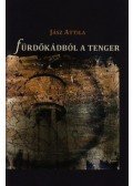 Jász Attila - FÜRDŐKÁDBÓL A TENGER - AVAGY KÜLÖNBSÉGBEN A HASONLÓSÁG - ÜKH 2009