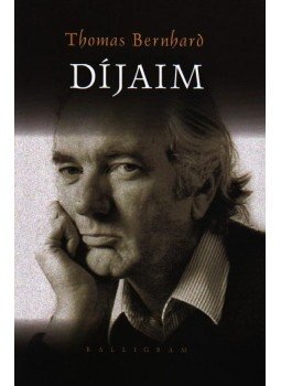 Thomas Bernhard - Díjaim Thomas Bernhard - Díjaim, Pozsony 2009 antikvár könyv