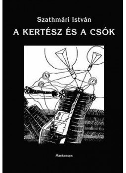 Szathmári István - A kertész és a csók Szathmári István - A kertész és a csók, null 2009 antikvár könyv