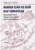 Bérczes Tibor - Minden csak az első nap szokatlan