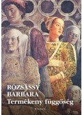 Rózsássy Barbara - Termékeny függőség