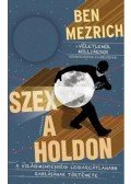 Ben Mezrich - Szex a Holdon