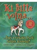 Platt, Richard - Ki hitte volna...hogy a cirkuszi lovak tudnak számolni?