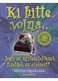 Platt, Richard - Ki hitte volna... hogy az ágytesztelőknek fizettek az alvásért?