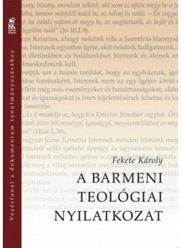 Fekete Károly - A Barmeni Teológiai Nyilatkozat Fekete Károly - A Barmeni Teológiai Nyilatkozat, null 2009 antikvár könyv