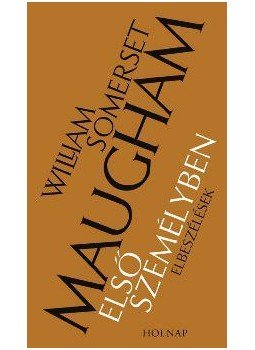 Maugham, W. Somerset - Első személyben Maugham, W. Somerset - Első személyben, null 2009 antikvár könyv