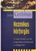 Gribbin, John - KOZMIKUS KÖRFORGÁS