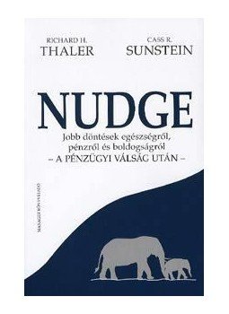 THALER, RICHARD H., SUNSTEIN, C - Nudge - Jobb döntések egészségről, pénzről és boldogságról - a pénzügyi válság után -, null 2011 antikvár könyv
