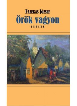 Fazekas József - Örök vagyon Fazekas József - Örök vagyon, null 2015 antikvár könyv
