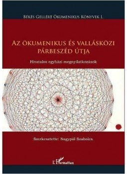 NAGYPÁL SZABOLCS - AZ ÖKUMENIKUS ÉS VALLÁSKÖZI PÁRBESZÉD ÚTJA - HIVATALOS EGYHÁZI MEGNYILATKOZ, null 2009 antikvár könyv