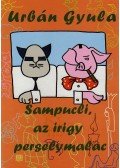Urbán Gyula - Sampucli, az irigy perselymalac