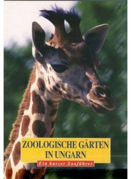 Kovács Zsolt - ZOOLOGISCHE GARTEN IN UNGARN - ÁLLATKERTEK MAGYARORSZÁGON, null 2007 antikvár könyv