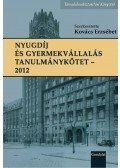 Kovács Erzsébet - Nyugdíj és gyermekvállalás tanulmánykötet 2012