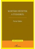 Forrai Gábor - Kortárs nézetek a tudásról