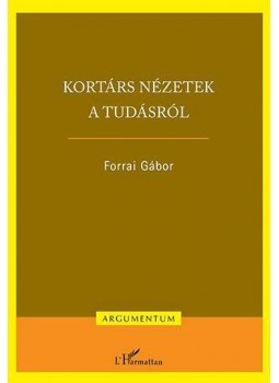Forrai Gábor - Kortárs nézetek a tudásról Forrai Gábor - Kortárs nézetek a tudásról, Budapest 2014 antikvár könyv