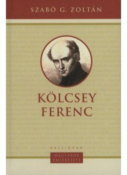 Szabó G. Zoltán - Kölcsey Ferenc Szabó G. Zoltán - Kölcsey Ferenc, Pozsony 2011 antikvár könyv