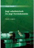 Ződi Zsolt - Jogi adatbázisok és jogi forráskutatás. Gépek a jogban
