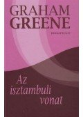 Graham Greene - Az isztambuli vonat