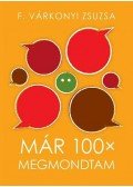 F. Várkonyi Zsuzsa - Már 100x megmondtam...