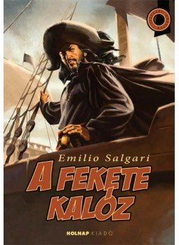 Emilio Salgari - A fekete kalóz Emilio Salgari - A fekete kalóz, Budapest 2012 antikvár könyv
