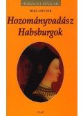Leitner, Thea - Hozományvadász Habsburgok