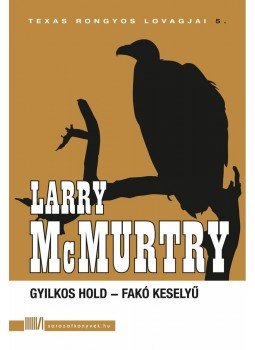 Larry McMurtry - Gyilkos hold - Fakó Keselyű, null 2012 antikvár könyv