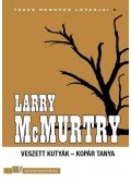Larry McMurtry - Veszett kutyák - Kopár tanya