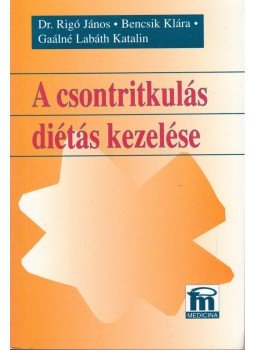 Rigó János dr., Gaálné Labáth Katalin, Bencsik Klára - A csontritkulás diétás kezelése Rigó János dr., Gaálné Labáth Katalin, Bencsik Klára - A csontritkulás diétás kezelése, Budapest 2008 antikvár könyv