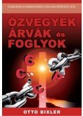 BIXLER, OTTO - Özvegyek árvák és foglyok