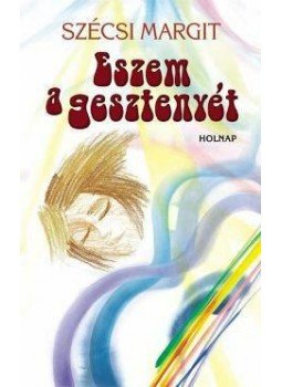 Nagy László, Szécsi Margit - Eszem a gesztenyét - Csodamalac Nagy László, Szécsi Margit - Eszem a gesztenyét - Csodamalac, Budapest 2009 antikvár könyv