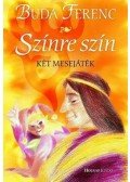 Buda Ferenc - Színre szín - Két mesejáték