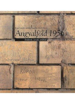 Eörsi László, Juhász Katalin - ANGYALFÖLD 1956 - EMBEREK, SORSOK, EMLÉKEK Eörsi László, Juhász Katalin - ANGYALFÖLD 1956 - EMBEREK, SORSOK, EMLÉKEK, null 0 antikvár könyv