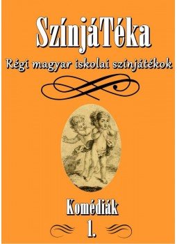 Pintér Márta Zsuzsanna - SzínjáTéka - Régi magyar iskolai színjátékok 1. - Komédiák Pintér Márta Zsuzsanna - SzínjáTéka - Régi magyar iskolai színjátékok 1. - Komédiák, null 2015 antikvár könyv